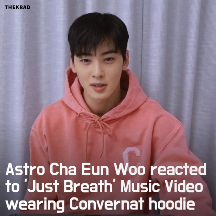 Astro Cha Eun Woo reacted to 'Just Breath' Music Video wearing Convernat hoodie