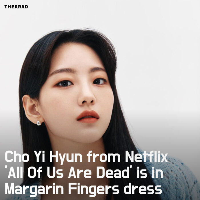 Cho Yi Hyun from Netflix 'All Of Us Are Dead' is in Margarin Fingers dress